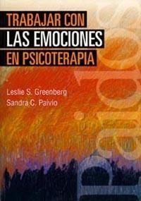 TRABAJAR CON LAS EMOCIONES EN PSICOTERAPIA | 9788449308093 | GREENBERG, LESLIE S. Y PAIVIO, SANDRA C.