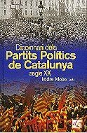 DICCIONARI DELS PARTITS POLITICS DE CATALUNYA / SEGLE XX | 9788441204669 | MOLAS, ISIDRE (ED.)