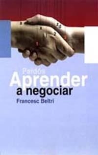 APRENDER A NEGOCIAR | 9788449308932 | BELTRI, FRANCESC