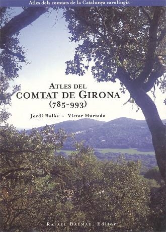 ATLES DEL COMPTAT DE GIRONA (785-993) | 9788423206148 | BOLOS, JORDI - HURTADO, VICTOR