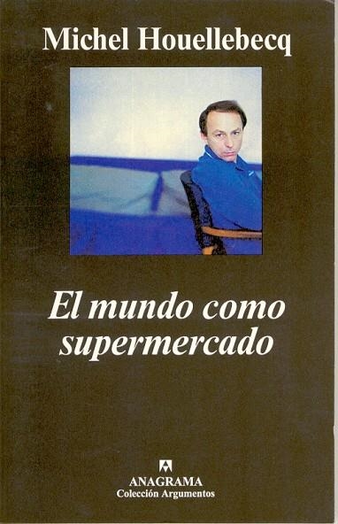 MUNDO COMO SUPERMERCADO, EL | 9788433961426 | HOUELLEBECQ, MICHEL