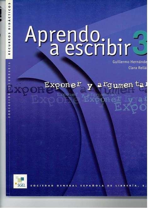 APRENDO A ESCRIBIR 3. EXPONER Y ARGUMENTAR | 9788471437709 | HERNANDEZ GUILLERMO