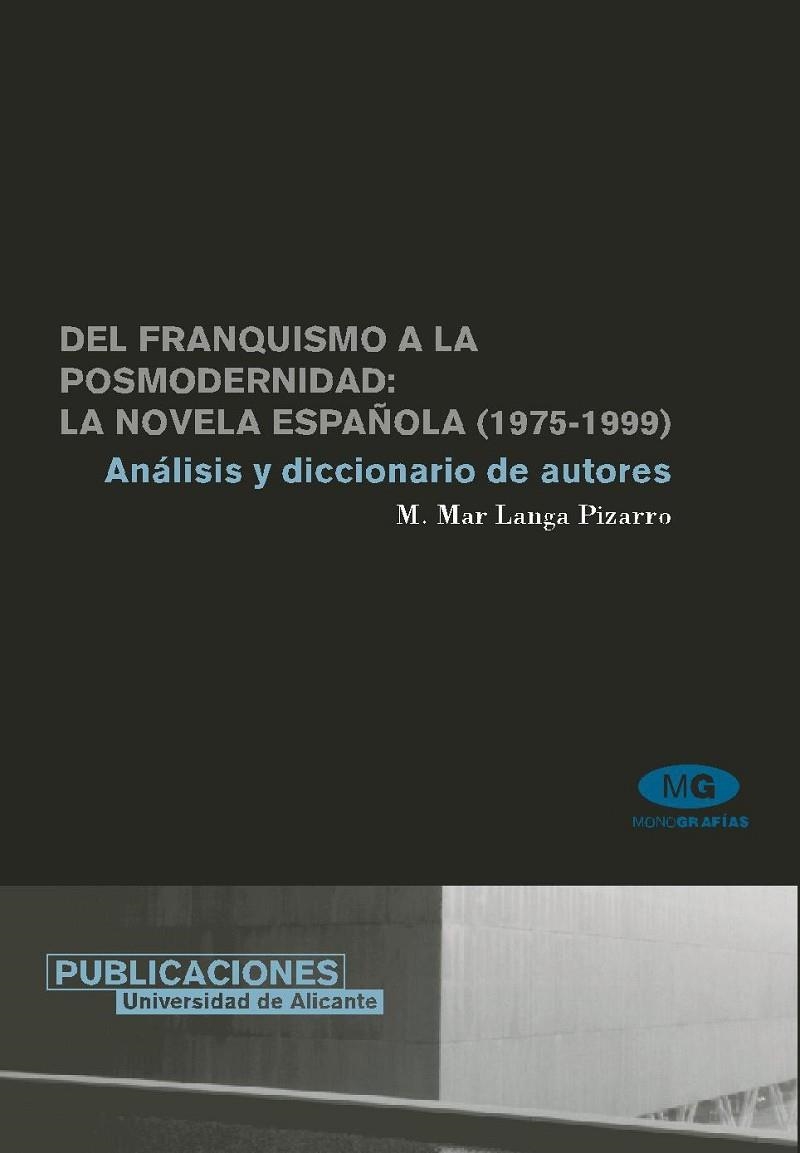 DEL FRANQUISMO A LA POSMODERNIDAD: LA NOVELA ESPAÑOLA (1975- | 9788479085360 | LANGA PIZARRO, M. MAR