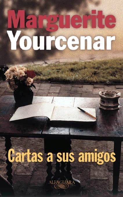 CARTAS A SUS AMIGOS | 9788420428642 | YOURCENAR MARGUERITE