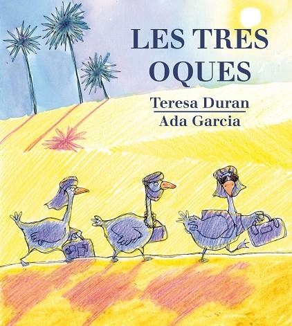 TRES OQUES, LES | 9788487693328 | DURAN, TERESA - GARCIA, ADA