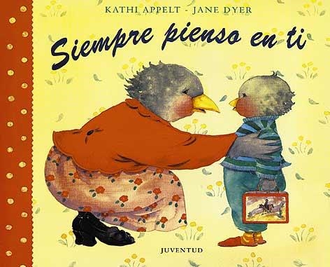 SIEMPRE PIENSO EN TI | 9788426131737 | APPELT, KATHI - DYER, JANE