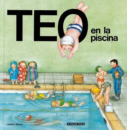 TEO EN LA PISCINA (DESCUBRE EL MUNDO) | 9788471768803 | DENOU, VIOLET