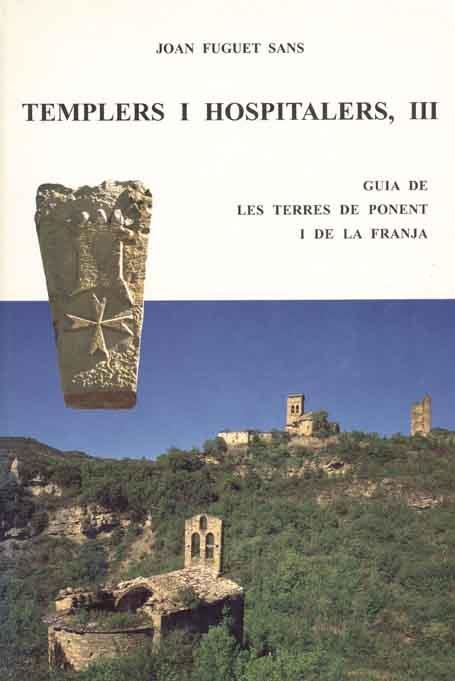 TEMPLERS I HOSPITALERS III GUIA DE LES TERRES DE PONENT I FR | 9788423206230 | FUGUET SANS JOAN