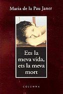 ETS LA MEVA VIDA, ETS LA MEVA MORT | 9788466400237 | DE LA PAU JANER, MARIA