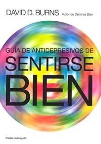 GUIA DE ANTIDEPRESIVOS DE SENTIRSE BIEN | 9788449310218 | BURNS, DAVID D.