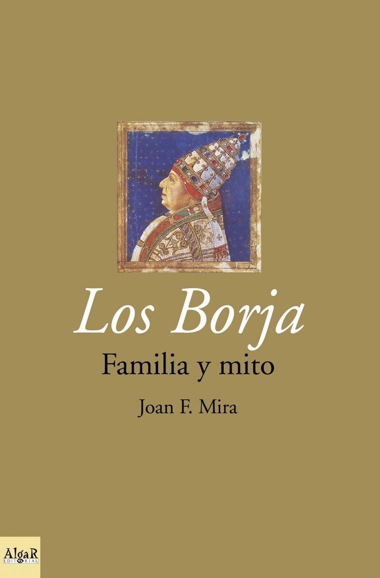 LOS BORJA FAMILIA Y MITO | 9788495722027 | MIRA JOAN F.