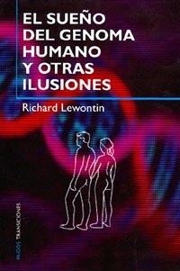 SUEÑO DEL GENOMA HUMANO Y OTRAS ILUSIONES EL | 9788449310751 | LEWONTIN RICHARD