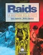 RAIDS: LA AVENTURA DEL DEPORTE | 9788495760050 | CAPDEVILA, LLUIS - AGUILERA, MONICA