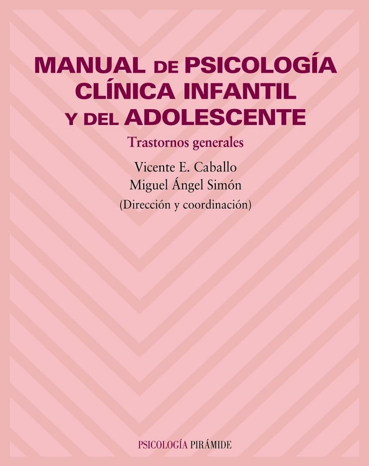 MANUAL PSICOLOGIA CLINICA INFANTIL Y DEL ADOLESCENTE | 9788436815771 | CABALLO, VICENTE E. - SIMON, MIGUEL ANGEL