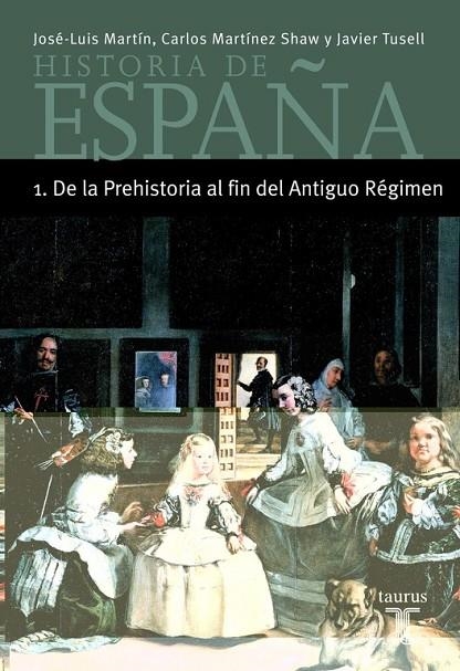 HISTORIA DE ESPAÑA DE LA PREHISTORIA AL FIN DEL ANTIGUO REGI | 9788430604340 | MARTIN JOSE LUIS