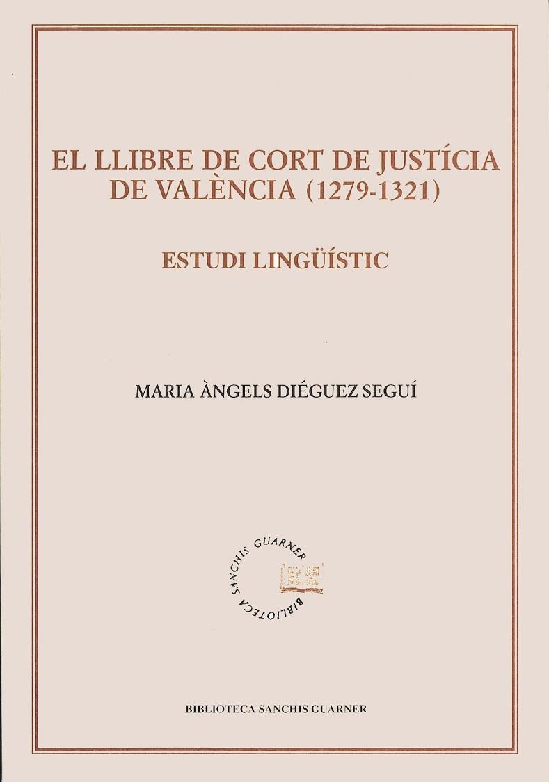 LLIBRE DE CORT DE JUSTICIA DE VALENCIA 1279-1321 | 9788484152965 | DIEGUEZ SEGUI MARIA ANGELS