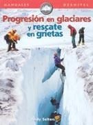 PROGRESION EN GLACIARES Y RESCATE EN GRIETAS | 9788495760166 | SELTERS ANDY