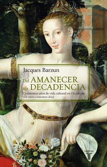 DEL AMANECER A LA DECADENCIA | 9788430604470 | BARZUN,JACQUES