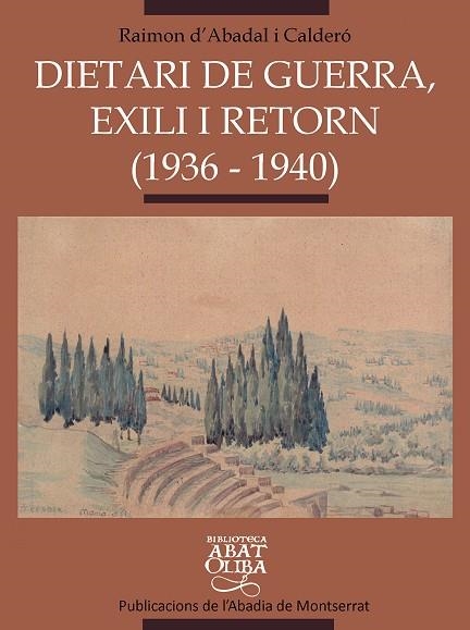 DIETARI DE GUERRA,EXILI I RETORN (1936-1940) | 9788484153450 | D'ABADALL I CALDERO,RAIMON