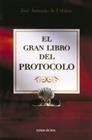 GRAN LIBRO DEL PROTOCOLO, EL | 9788484601463 | DE URBINA, JOSE ANTONIO