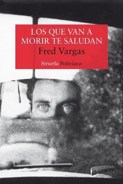 LOS QUE VAN A MORIR TE SALUDAN | 9788478445943 | VARGAS FRED