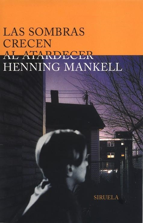 SOMBRAS QUE CRECEN AL ATARDECER | 9788478445967 | MANKELL HENNING