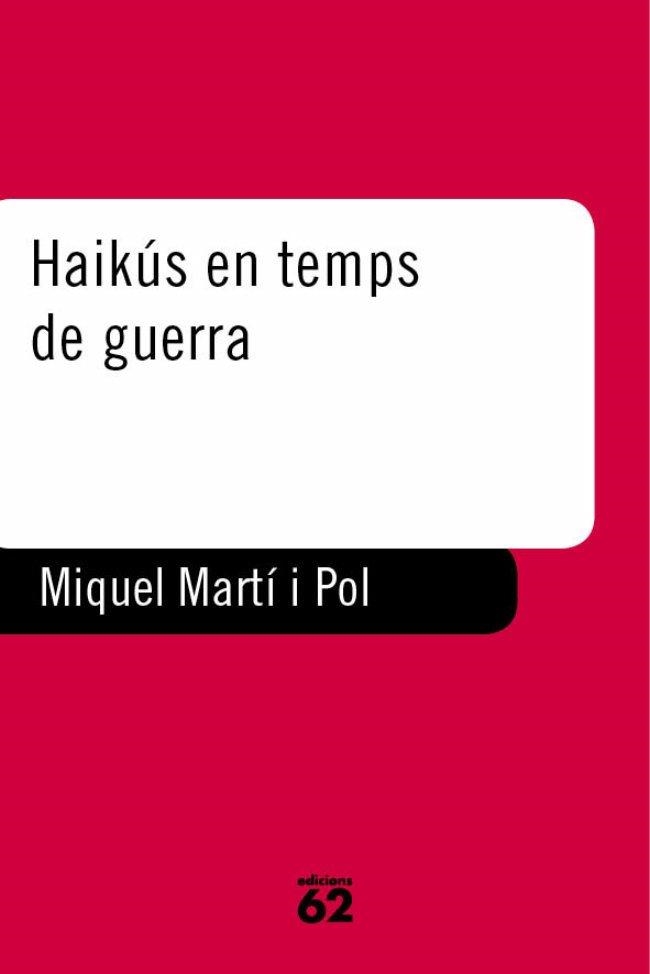 HAIKUS EN TEMPS DE GUERRA | 9788429750355 | MARTI I POL,MIQUEL