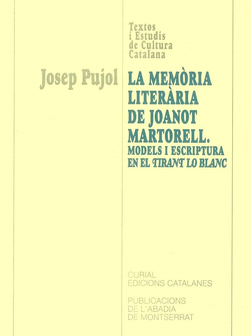 MEMORIA LITERARIA DE JOANOT MARTORELL,LA | 9788484153597 | PUJOL,JOSEP