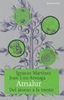 AMALUR. DEL ATOMO A LA MENTE | 9788484601913 | MARTINEZ, IGNACIO - ARSUAGA, JOSE LUIS