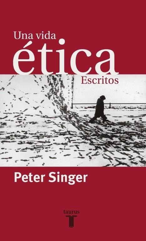 VIDA ETICA. ESCRITOS | 9788430604609 | SINGER, PETER