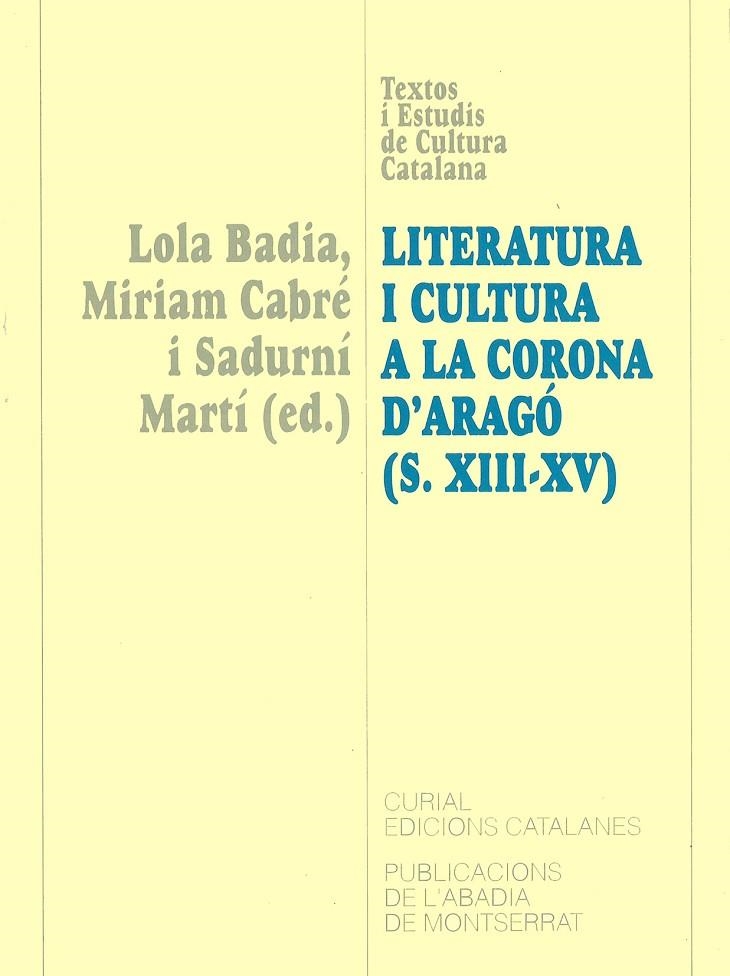 LITERATURA I CULTURA A LA CORONA D'ARAGO S XIII-XV | 9788484153276 | BADIA LOLA, CABRE MIRIAM, MARTI SADURNI