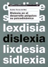 DISLEXIA EN EL DESARROLLO PSIQUICO: SU PSICODINAMICA | 9788449311956 | TORRAS DE BEA EULALIA