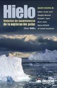 HIELO.HISTORIAS DE SUPERVIVENCIA DE LA EXPLORACION POLAR | 9788495760326 | A.A.V.V.