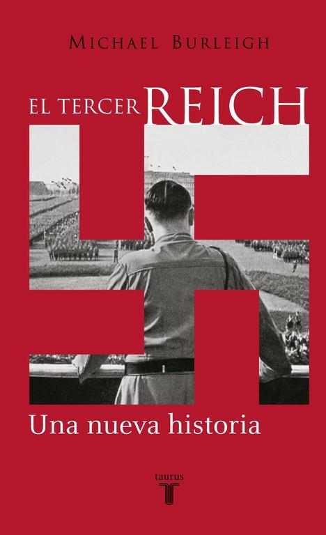 TERCER REICH, EL. UNA NUEVA HISTORIA | 9788430604586 | BURLEIGH, MICHAEL