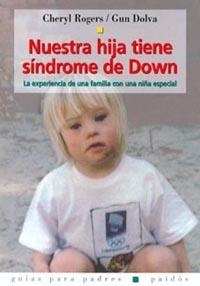 NUESTRA HIJA TIENE SINDROME DE DOWN | 9788449312434 | ROGERS CHERYL, DOLVA GUN