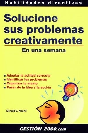 SOLUCIONE SUS PROBLEMAS CREATIVAMENTE | 9788480884730 | J NOONE DONALD