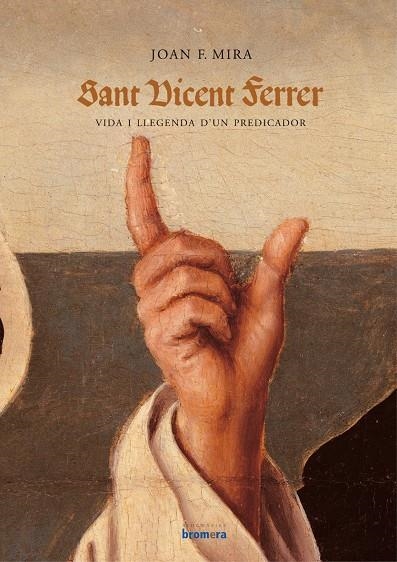 SANT VICENT FERRER. VIDA I LLEGENDA D'UN PREDICADOR | 9788476607015 | F MIRA JOAN