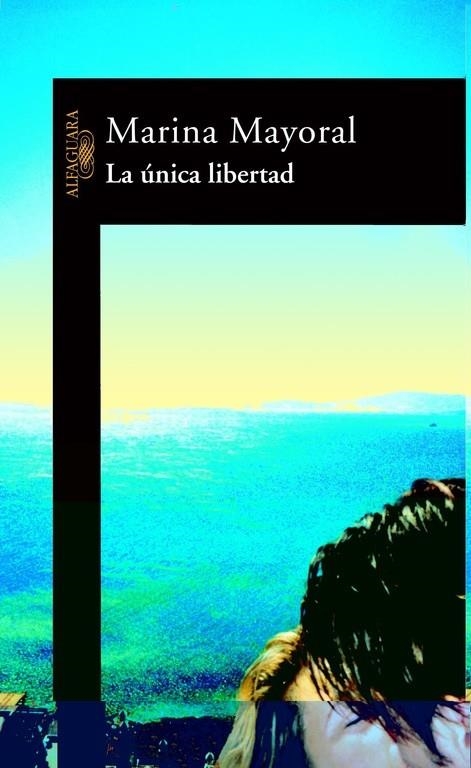 UNICA LIBERTAD,LA | 9788420465104 | MAYORAL,MARINA