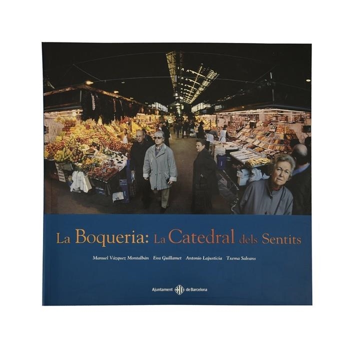 LA BOQUERIA.CATEDRAL DELS SENTITS | 9788476099483 | VBAZQUEZ MONTALBAN.GUILLAMET,EVA.LAJUSTICIA,ANTONI