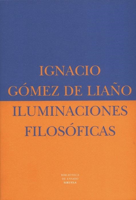 ILUMINACIONES FILOSOFICAS | 9788478445684 | GOMEZ DE LIAÑO IGNACIO