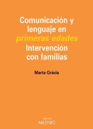 COMUNICACION Y LENGUAJE EN LAS PRIMERAS EDADES.INTERVENCION | 9788497430548 | GRACIA,MARTA