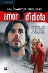 AMOR D'IDIOTA | 9788429752854 | BAULENAS,LLUIS-ANTON