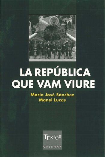 REPABLICA QUE VAM VIURE, LA | 9788466402934 | SABNCHEZ, MARIA JOSE - LUCAS, MANEL