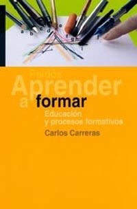 APRENDER A FORMAR.EDUCACION Y PROCESOS FORMATIVOS | 9788449313653 | CARRERAS,CARLOS