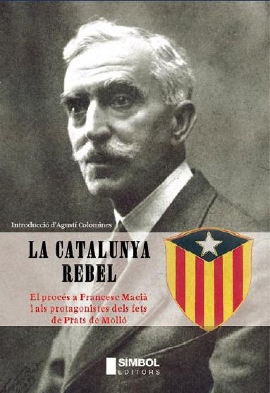 CATALUNYA REBEL, LA | 9788495987068 | INTRODUCCIO: AGUSTI COLOMINES I COMPANYS