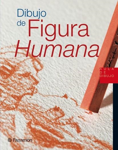 DIBUJO DE FIGURA HUMANA (T/D) | 9788434224865 | AULA DE DIBUJO