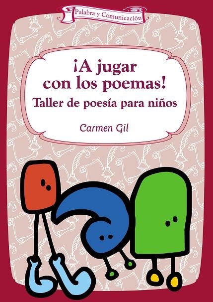 A JUGAR CON LOS POEMAS,TALLER DE POESIA PARA NIÑOS | 9788483166369 | GIL,CARMEN