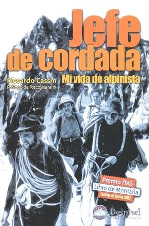 JEFE DE CORDADA. MI VIDA DE ALPINISTA | 9788496192027 | CASSIN, RICARDO