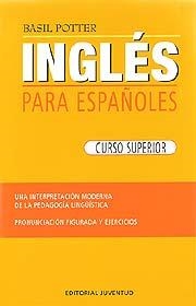 INGLES PARA ESPAÑOLES (CURSO SUPERIOR) | 9788426100825 | POTTER, BASIL