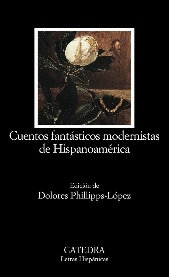 CUENTOS FANTASTICOS MODERNISTAS DE HISPANOAMERICA | 9788437620848 | EDICION: DOLORES PHILLIPPS LOPEZ